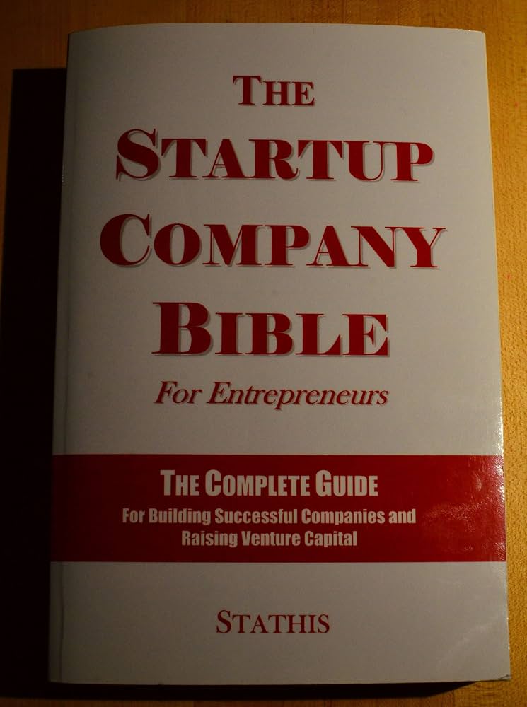 Amazon.com: The Startup Company Bible: For Entrepreneurs: The